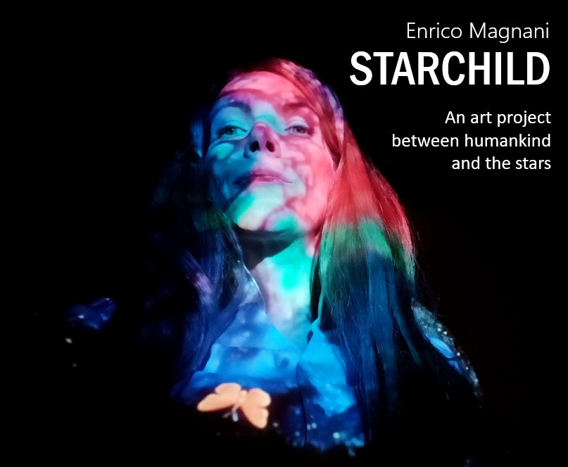 enrico magnani, contemporary artist, starchild and artistic project between humankind and the stars